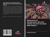 Produktbild: Esperienza di introduzione del pino ritorto nel nord europeo della Russia