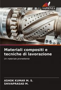 Produktbild: Materiali compositi e tecniche di lavorazione