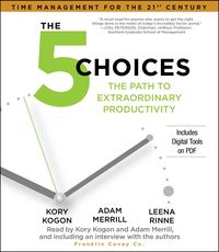 Produktbild: The 5 Choices: The Path to Extraordinary Productivity
