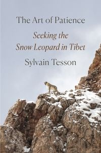 Bild vom Artikel The Art of Patience: Seeking the Snow Leopard in Tibet vom Autor Sylvain Tesson