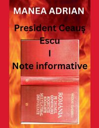 Produktbild: President Ceau&iquest; Escu I - Note informative
