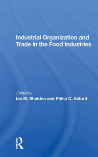 Produktbild: Industrial Organization and Trade in the Food Industries