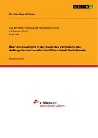 Produktbild: &Uuml;ber den Hauptsatz in der Kunst des Vermutens. Die Anf&auml;nge der mathematischen Wahrscheinlichkeitstheorie