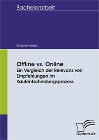 Bild vom Artikel Offline vs. Online - Ein Vergleich der Relevanz von Empfehlungen im Kaufentscheidungsprozess vom Autor Simone Meier