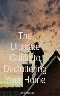 Produktbild: The Ultimate Guide to Decluttering Your Home