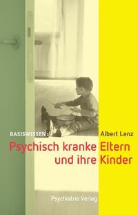 Bild vom Artikel Psychisch kranke Eltern und ihre Kinder vom Autor Albert Lenz