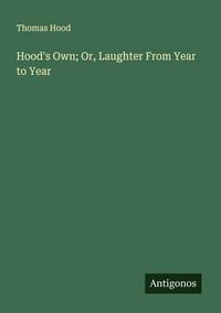 Produktbild: Hood's Own; Or, Laughter From Year to Year