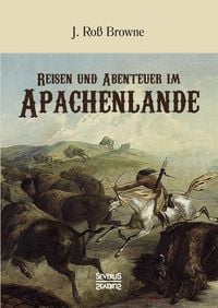 Produktbild: Browne, J: Reisen und Abenteuer im Apachenlande