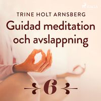 Produktbild: Guidad meditation och avslappning - Del 6