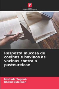Produktbild: Resposta mucosa de coelhos e bovinos &agrave;s vacinas contra a pasteurelose