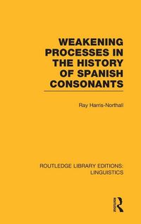 Produktbild: Weakening Processes in the History of Spanish Consonants (RLE Linguistics E