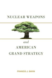 Produktbild: Nuclear Weapons and American Grand Strategy