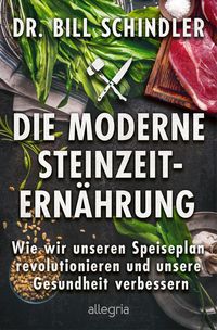 Bild vom Artikel Die moderne Steinzeit-Ernährung vom Autor Bill Schindler