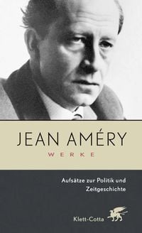 Bild vom Artikel Werke. Bd. 7: Aufsätze zur Politik und Zeitgeschichte (Werke, Bd. 7) vom Autor Jean Améry