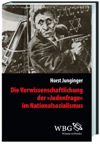 Produktbild: Die Verwissenschaftlichung der >Judenfrage< im Nationalsozialismus