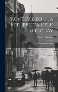 Produktbild: Montevideo E La Repubblica Dell' Uruguay: Descrizione E Statistica