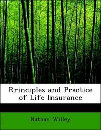 Produktbild: Willey, N: Rrinciples and Practice of Life Insurance