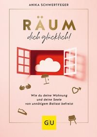 Produktbild: R&auml;um dich gl&uuml;cklich!