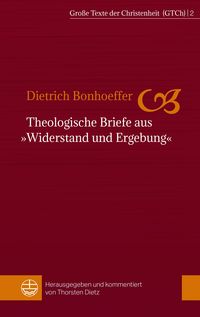Bild vom Artikel Theologische Briefe aus »Widerstand und Ergebung« vom Autor Dietrich Bonhoeffer
