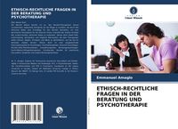 Produktbild: Ethisch-Rechtliche Fragen in der Beratung und Psychotherapie