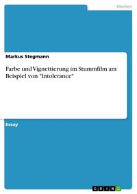 Produktbild: Farbe und Vignettierung im Stummfilm am Beispiel von "Intolerance"