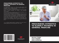 Produktbild: PRESCRIBING HYPNOTICS TO ELDERLY PATIENTS IN GENERAL MEDICINE