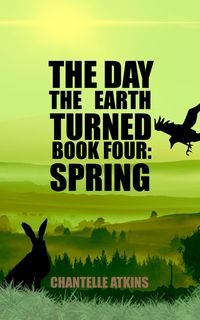 Produktbild: The Day The Earth Turned Book 4: Spring