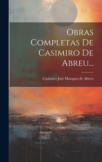 Produktbild: Obras Completas De Casimiro De Abreu...