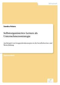 Produktbild: Selbstorganisiertes Lernen als Unternehmensstrategie