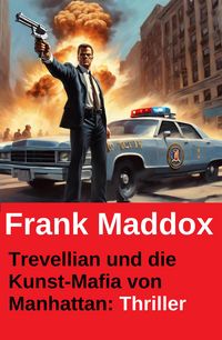 Produktbild: Trevellian und die Kunst-Mafia von Manhattan: Thriller