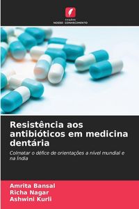 Produktbild: Resist&ecirc;ncia aos antibi&oacute;ticos em medicina dent&aacute;ria