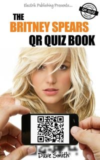 Bild vom Artikel The Britney Spears QR Quiz Book vom Autor Dave Smith