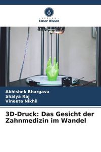 Produktbild: 3D-Druck: Das Gesicht der Zahnmedizin im Wandel
