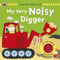 Produktbild: My Very Noisy Digger: a Ladybird Sound Book