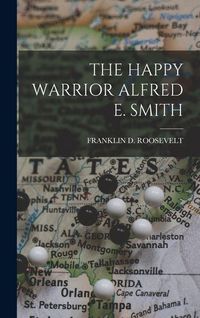 Produktbild: The Happy Warrior Alfred E. Smith