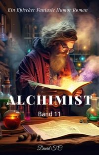 Produktbild: Alchimist:Ein Epischer Fantasie Humor Roman(Band 11)