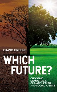 Produktbild: Which Future? Choosing Democracy, Climate Health, and Social Justice