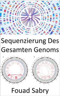 Bild vom Artikel Sequenzierung Des Gesamten Genoms vom Autor Fouad Sabry