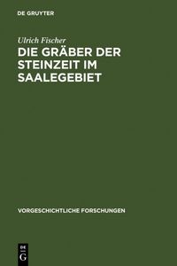 Produktbild: Die Gr&auml;ber der Steinzeit im Saalegebiet