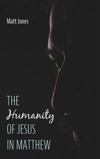 Produktbild: The Humanity of Jesus in Matthew