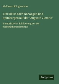 Produktbild: Eine Reise nach Norwegen und Spitzbergen auf der "Auguste Victoria"