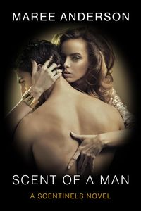 Produktbild: Scent Of A Man (Scentinels, #1)