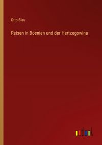 Produktbild: Reisen in Bosnien und der Hertzegowina