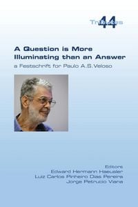 Produktbild: A Question is More Illuminating than an Answer. A Festschrift for Paolo A. S. Veloso