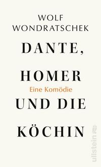 Produktbild: Dante, Homer und die K&ouml;chin. Eine Kom&ouml;die
