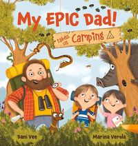 Produktbild: My Epic Dad! Takes Us Camping