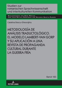 Produktbild: Metodolog&iacute;a de an&aacute;lisis traductol&oacute;gico. El modelo Lambert-Van Gorp y su aplicaci&oacute;n a una revista de propaganda cultural durante la Guerra Fr&iacute;a