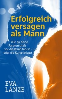 Produktbild: Erfolgreich versagen als Mann
