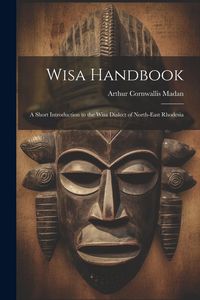 Produktbild: Wisa Handbook: A Short Introduction to the Wisa Dialect of North-East Rhodesia