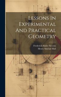 Produktbild: Lessons In Experimental And Practical Geometry